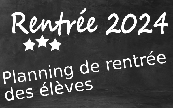 Planning de rentrée des élèves 2024